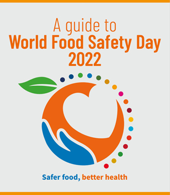 WORLD FOOD SAFETY DAY -  7TH JUNE 2022