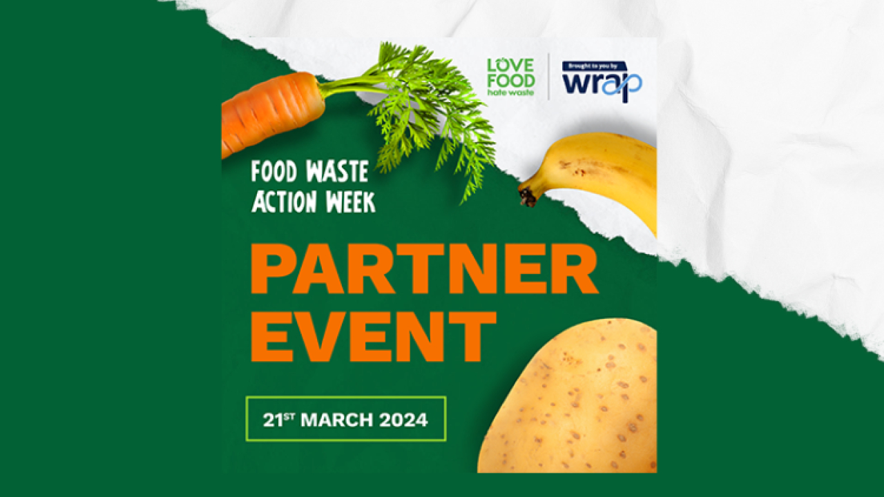 Register now for the Food Waste Action Week Partner Event - Thursday 21st March