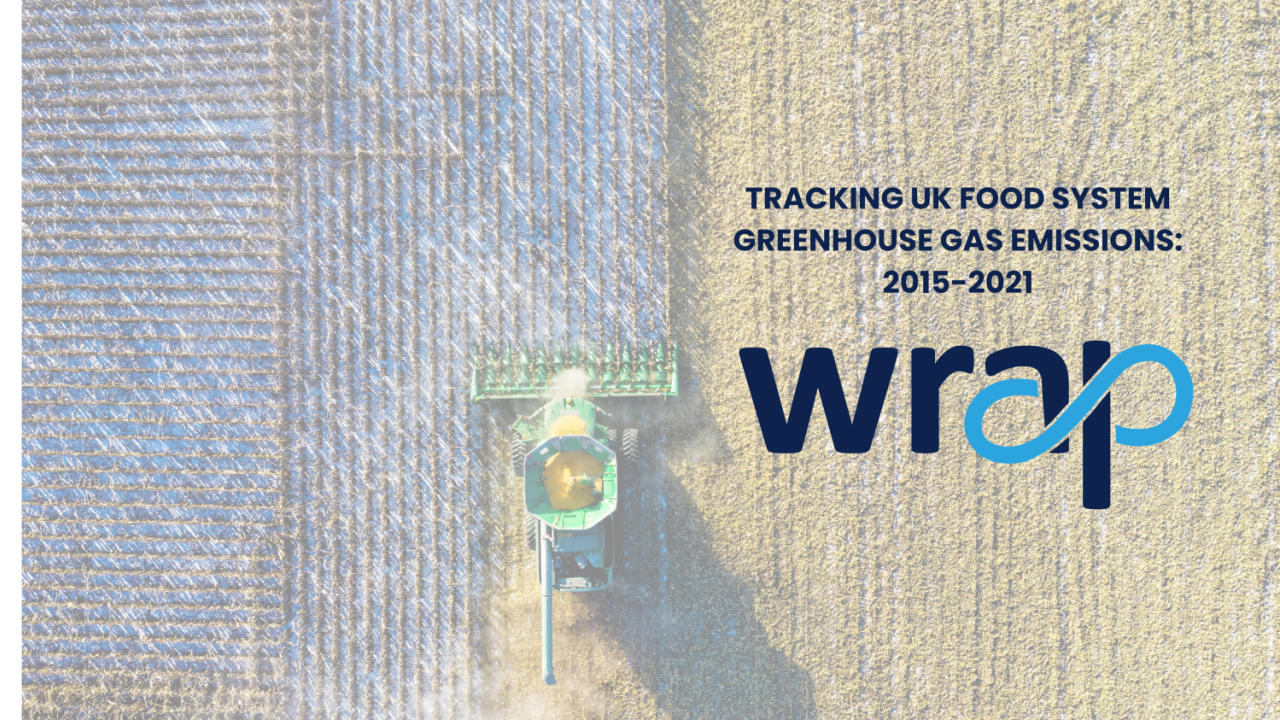 WRAP - UK Food Systems GHG Emissions Report