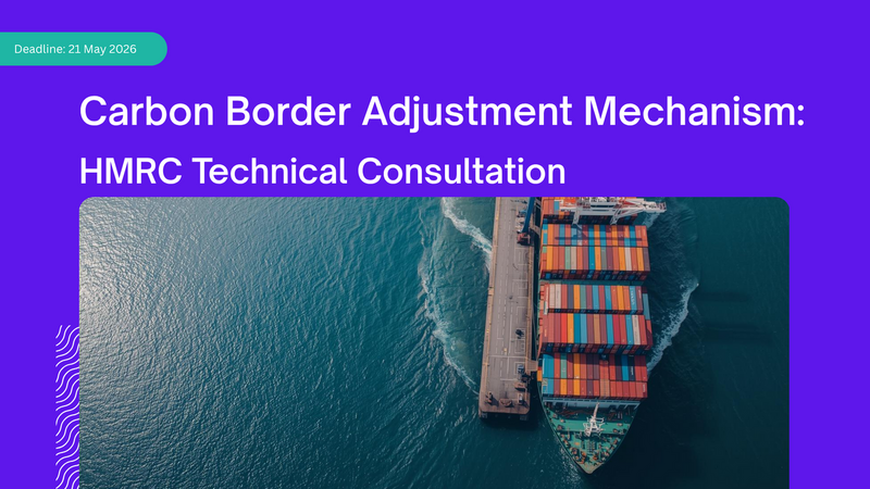 HMRC Carbon Border Adjustment Mechanism (CBAM): Technical Consultation and webinars